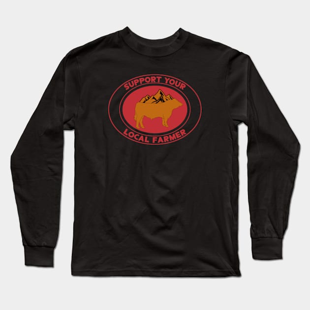 Support Your Local Farmer Long Sleeve T-Shirt by Oiyo